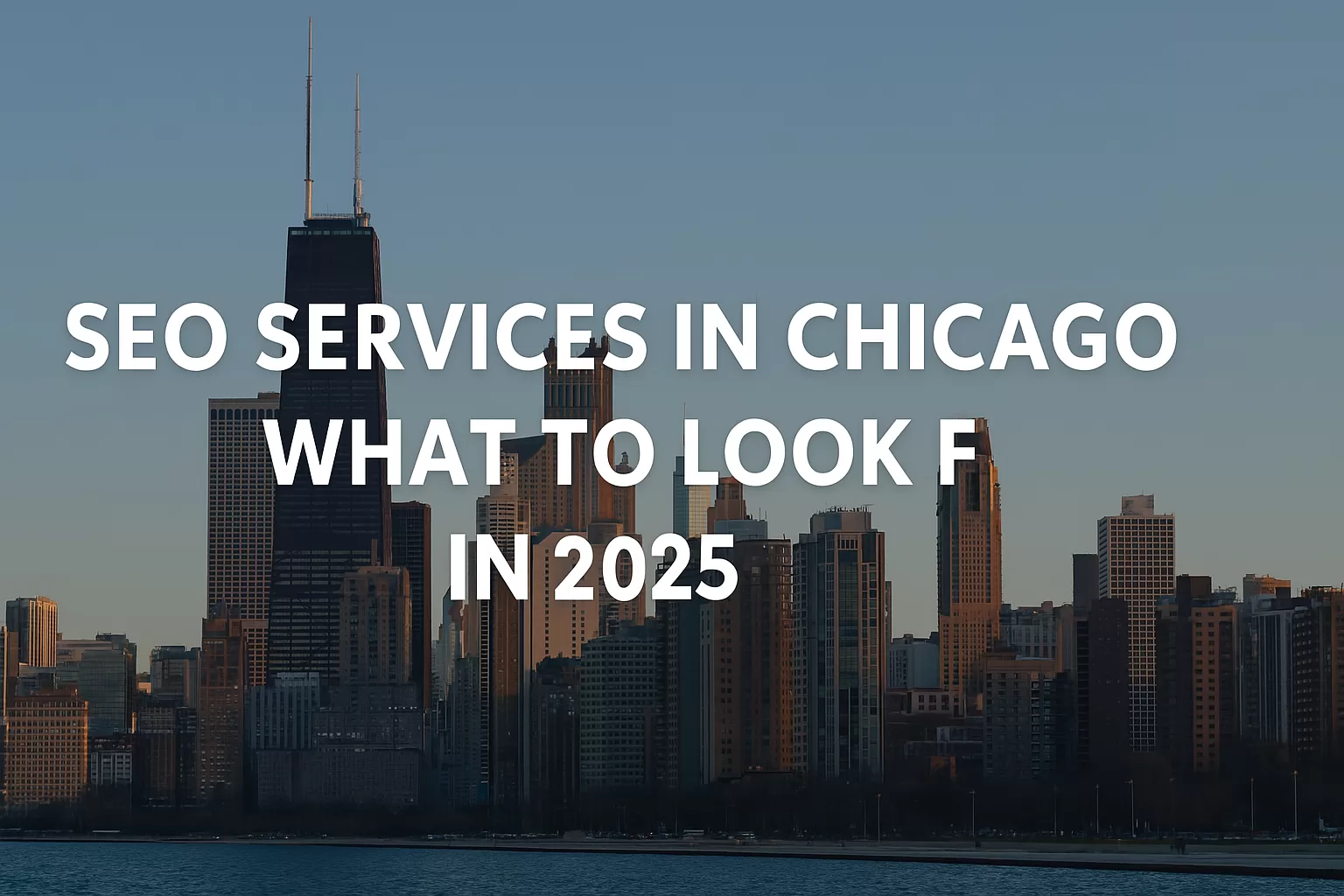 SEO Services in Chicago What to Look for in 2025
